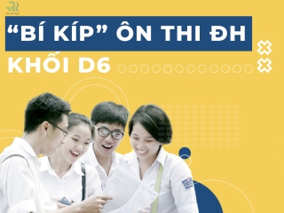 Khối D6 và Những Thông Tin Thí Sinh Cần Biết